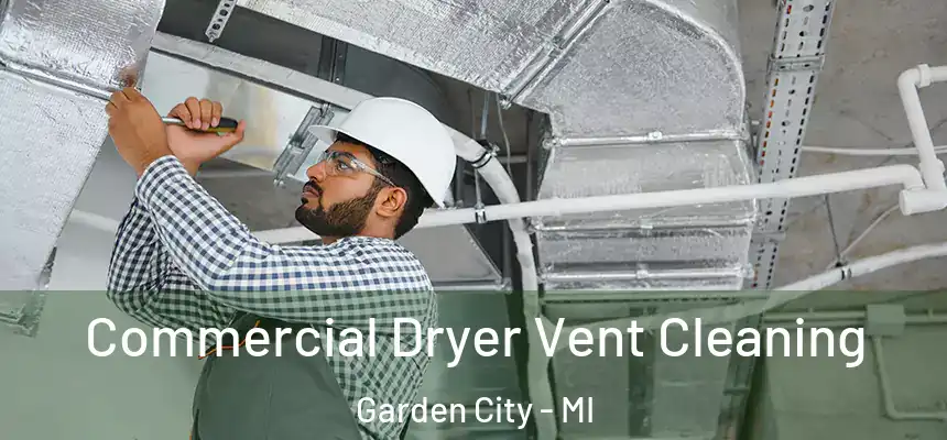  Commercial Dryer Vent Cleaning Garden City - MI
