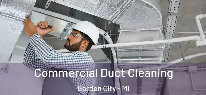  Commercial Duct Cleaning Garden City - MI