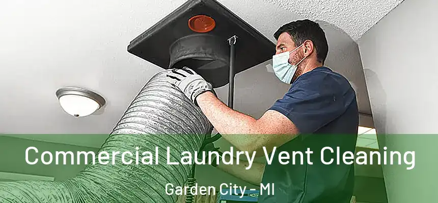  Commercial Laundry Vent Cleaning Garden City - MI