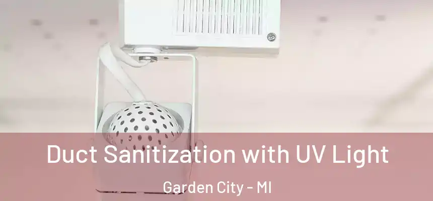  Duct Sanitization with UV Light Garden City - MI