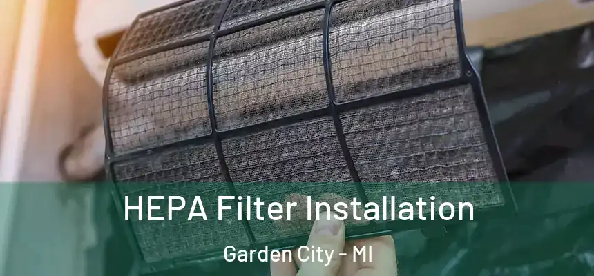  HEPA Filter Installation Garden City - MI