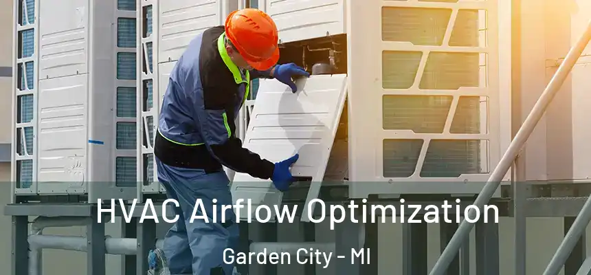  HVAC Airflow Optimization Garden City - MI