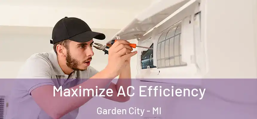 Maximize AC Efficiency Garden City - MI